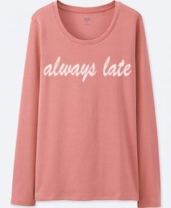 Always Late Wide neck long sleve shirts
