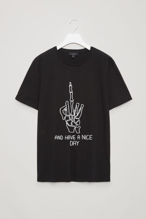 And Have A Nice Day Black Tees