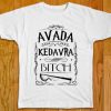 Avada Kedavra Bitch T-shirt