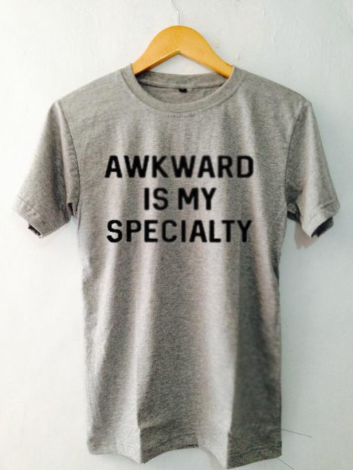 Awkward Is My Specialty Grey T Shirt