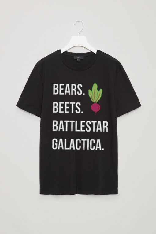 BEARS BEETS BATTLESTAR  GALACTICA Tshirts