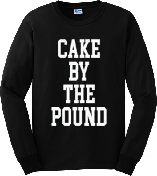 Cake By The Pound Sweatshirt