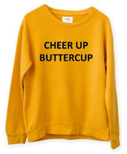 Cheer Up Buttercup Yellow Sweatshirt