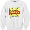 Cool Story Bro White Sweatshirts