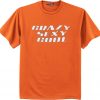 Crazy Sexy Cool Orange Colour T shirt