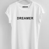 Dreamer White Tshirts