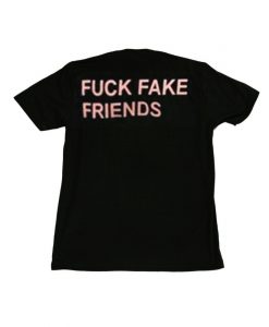 Fuck Fake Friends black back shirt
