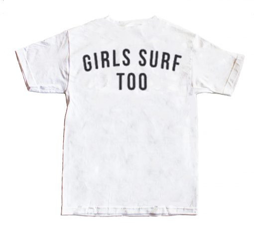 Girls Surf Too Back TShirts