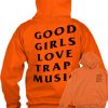 Good Girls Love Trap Music Orange Hoodie