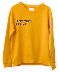 Happy When It Rain Yellow Sweatshirt