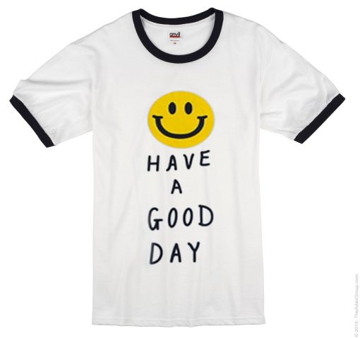 Have A Good Day Ringer Shirt