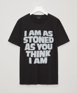 I Am As Stoned T Shirt Black