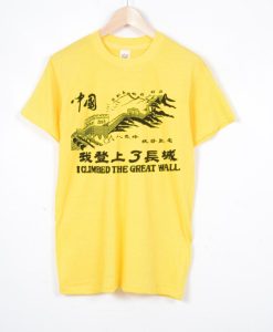 I Climbed The Great Wall Yellow T shirts