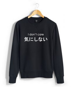 I Don't Care Japanese black Sweatshirt