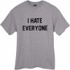 I Hate Everyone grey T-Shirt