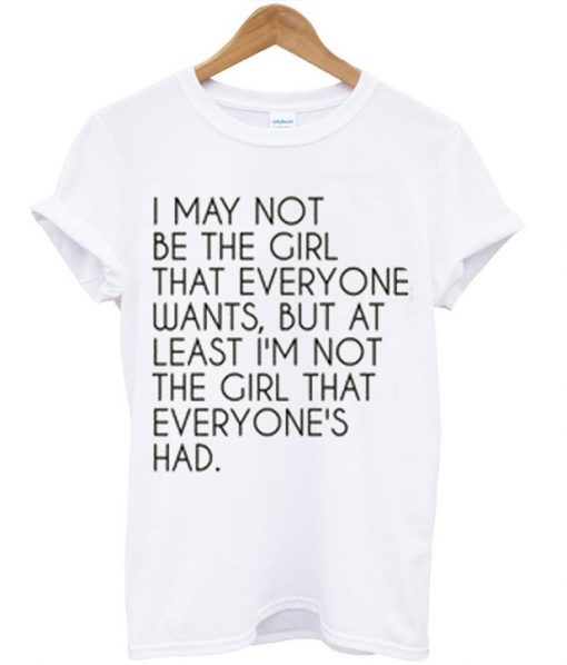 I May Not Be The Girl White T shirt