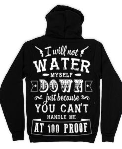 I will not water my self back hoodie
