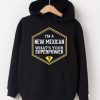 I'm A New Mexican  What's Your Superpower Hoodies