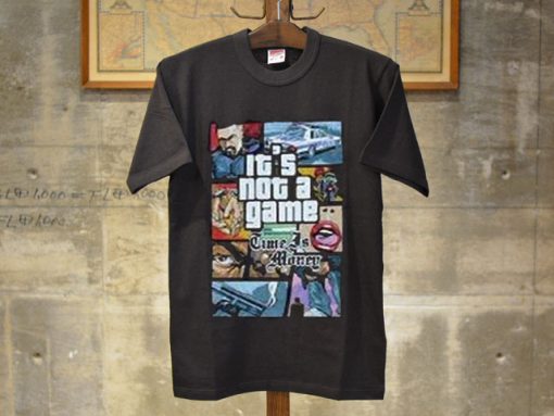 It's Not a Game Graphic Tees Shirts