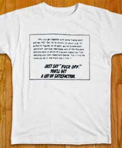 Just Say Fuck Off Quote white T Shirt