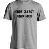 Kinda Classy Kinda Hood grey Tee