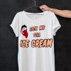 Lick Me Till Ice Cream white T-Shirt