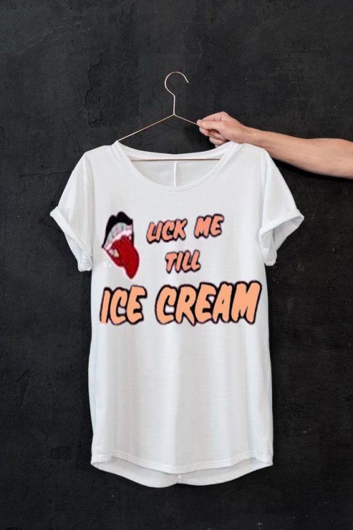 Lick Me Till Ice Cream white T-Shirt