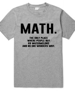 Math Quote Graphic Tees Shirts