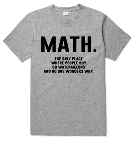 Math Quote Graphic Tees Shirts - hotterbay