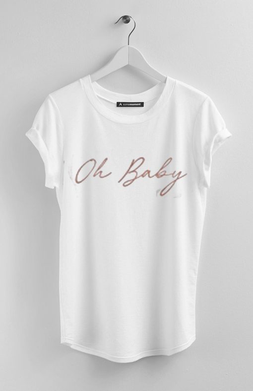 OH BABY WHITE T SHIRTS