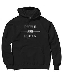 People Are Poison Hoodie