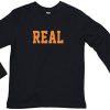 REAL Long Sleeve T shirts