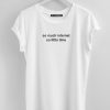 So Much Internet So Little Time white T Shirt