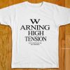 Warning High Tension T shirt