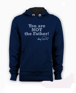 You Are Not The Father Blue Naval Hoodie