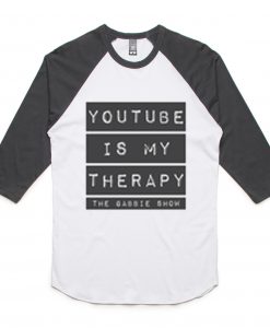 Youtube is my therapy raglan t-shirt