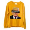 donald trump not my president yellow sweatshirts