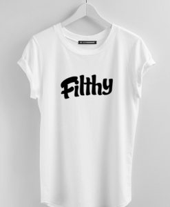 filthy  t shirt
