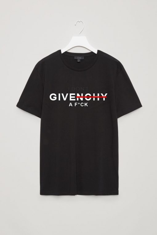 i don't Givenchy A F CKT-Shirt