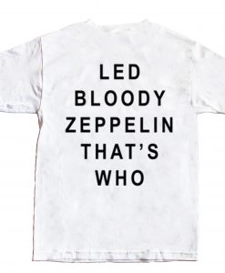 led by zeppelin thats who t shirts