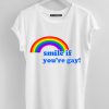 smile if you're gay t-shirt