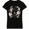 we have nothing to lose and a world to see flowers tshirt