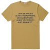 why be racist sexist quote Brwon T Shirt