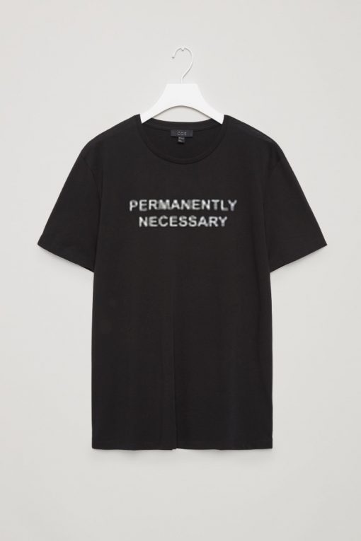 PERMANENTLY NECESSARY Black Tshirts