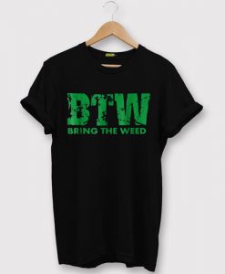 Bring The Weed White shirts