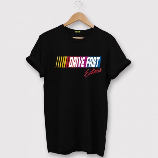 Us Drive Fast Tees