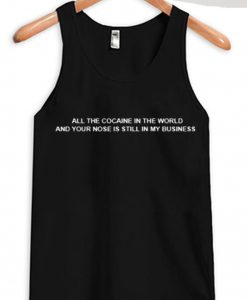 All the Cocaine in the World Tank Top