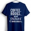 Coffee Books & Oxford Commas Bibliophile Blue naval Shirt