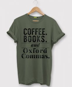 Coffee Books & Oxford Commas Bibliophile Green Army Shirt