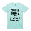 Coffee Books & Oxford Commas Bibliophile Green mint Shirt